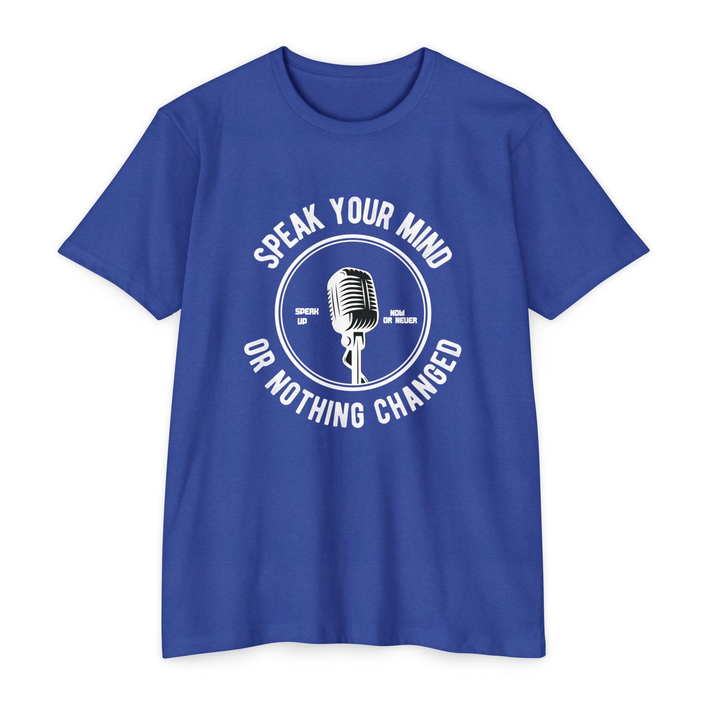 Speak Your Mind T-Shirt — Retro Microphone Graphic Tee ("Speak Your Mind or Nothing Changed")