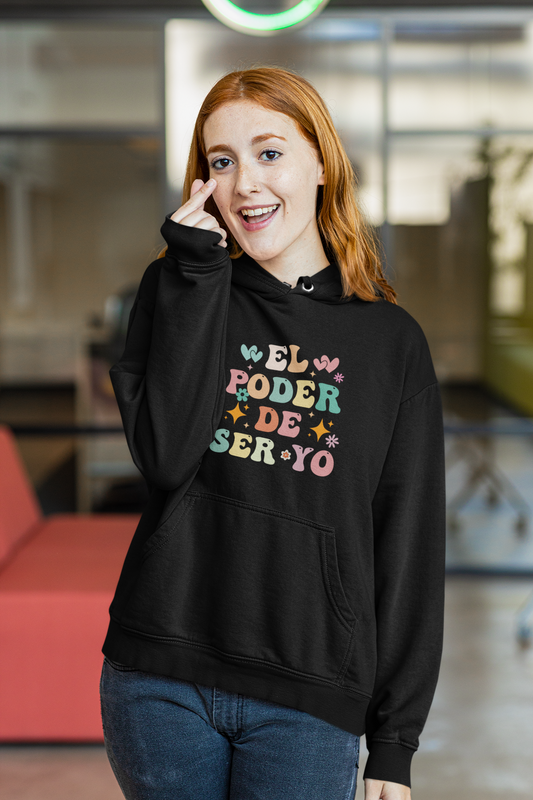 El Poder De Ser Yo Unisex Hoodie