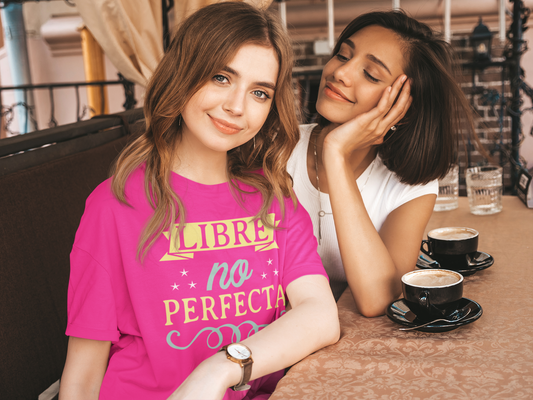 Libre No Perfecta T-Shirt — Spanish Empowerment Graphic Tee